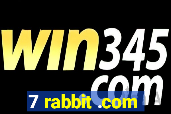 7 rabbit .com